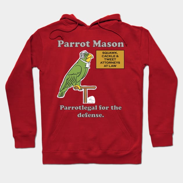 Parrot Mason, Parrotlegal for the defense. Hoodie by Laughing Parrot